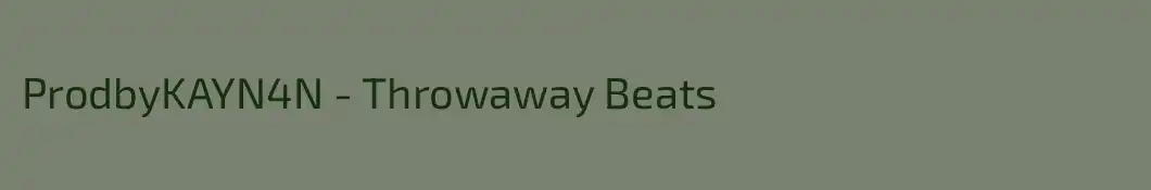 ProdbyKAYN4N - Throwaway Beats